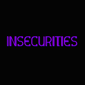 Insecurities