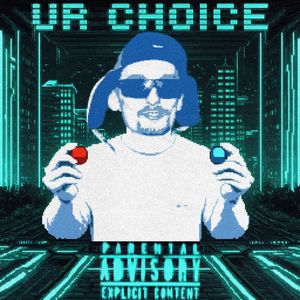 UR CHOICE (Explicit)