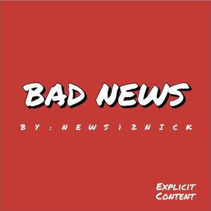 BAD NEWS (Explicit)