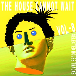 The House Cannot Wait, Vol. 8