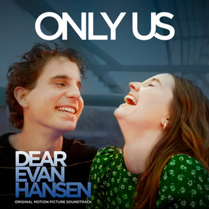 Only Us (From The "Dear Evan Hansen" Original Motion Picture Soundtrack)