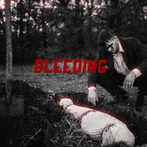 Bleeding (Explicit)
