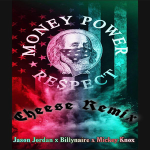 Money Power Respect (Cheese Remix) [Explicit]