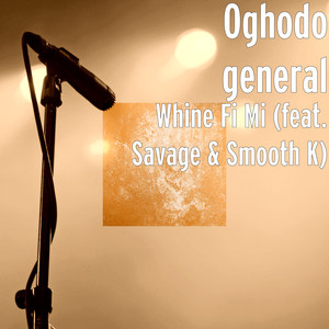 Whine Fi Mi (feat. Savage & Smooth K)