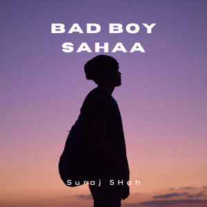 Bad Boy Sahaa
