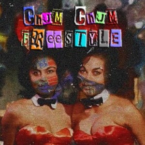 Chum Chum Freestyle (Explicit)