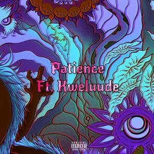 Patience (feat. Kweluude & CasperDidIt) (Explicit)