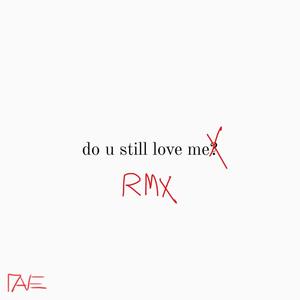 DO U STILL LOVE ME RMX (Remix) [Explicit]