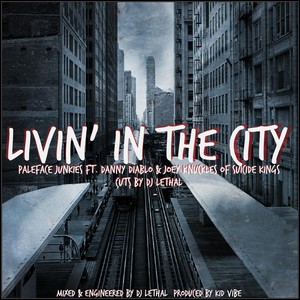 Livin' in the City (feat. Danny Diablo, Joey Knuckles & DJ Lethal) (Explicit)