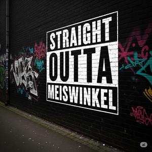 Straight outta Meiswinkel