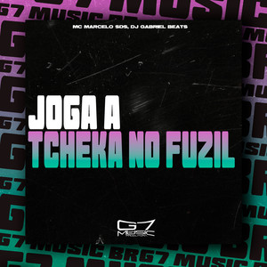 Joga a Tcheka no Fuzil (Explicit)