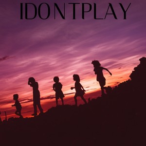 IDONTPLAY