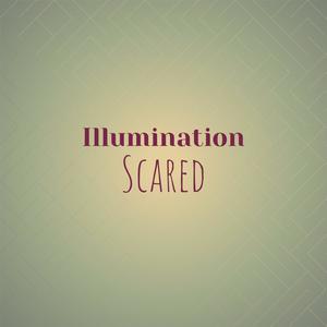 Illumination Scared