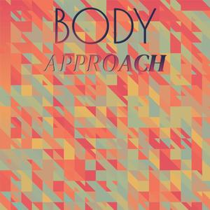 Body Approach