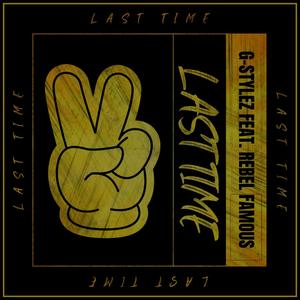 Last Time (feat. Rebel Famous)