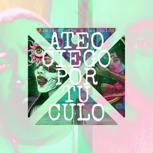 Ateo Ciego por Tu Culo (Explicit)