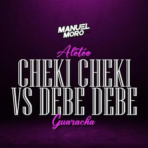Cheki cheki vs Debe debe (Aleteo, Guaracha)
