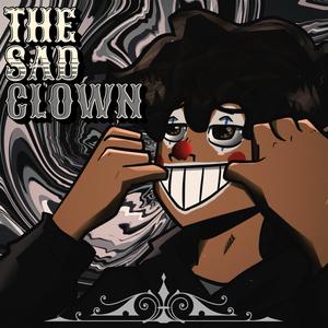 The Sad Clown (Explicit)