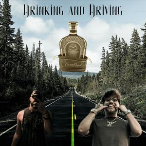 DRINKIN AND DRIVING