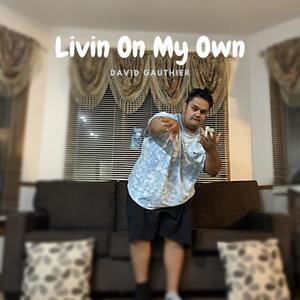 Livin On My Own