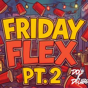 Friday Flex, Pt. 2 (I know) (feat. Dolo Jadon) (Explicit)