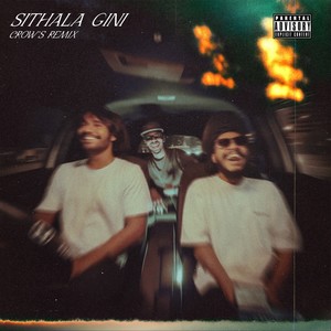 Sithala Gini (Crow's Remix|Explicit)