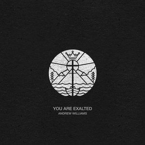 You Are Exalted