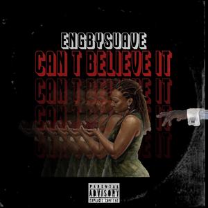 Can't' Believe It (Explicit)