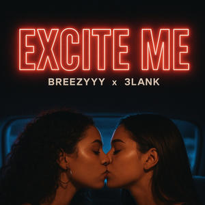 Excite me (Explicit)