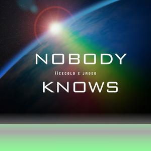 Nobody Knows (feat. JmoeG) (Explicit)