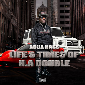 Life & Times of H.a Double (Explicit)