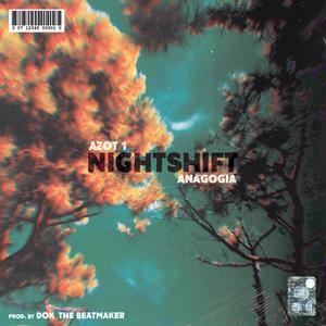 Nightshift (feat. Azot1 & Anagogia) (Explicit)