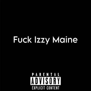 **** Izzy Maine (Explicit)