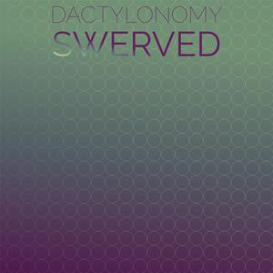 Dactylonomy Swerved