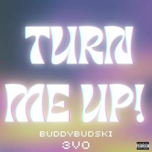 TURN ME UP! (feat. 3VO) [Explicit]