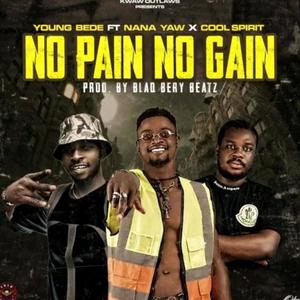 No Pain No Gain (feat. Holy Ghost, Nana Yaw & Cool Spirit)