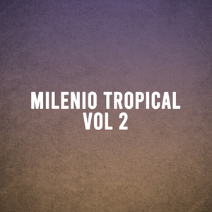 Milenio Tropical, Vol.2