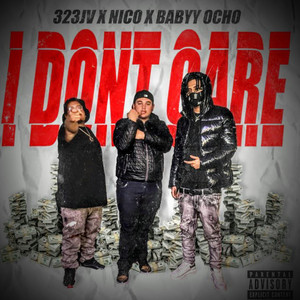 I Don't Care (Explicit)