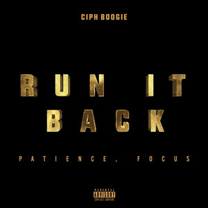 Run It Back... Patience, Focus (Explicit)