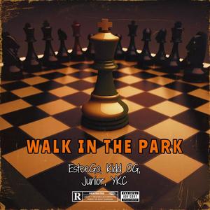 Walk In The Park (feat. Junior, Kidd OG & YKC) (Explicit)
