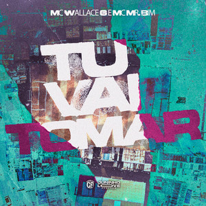 Tu Vai Tomar (Explicit)
