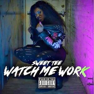 Watch Me Work (Explicit)