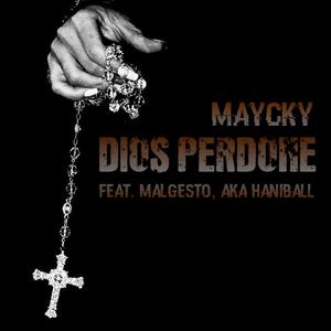 Dios Perdone (feat. Malgesto & AKA HANIBALL) [Explicit]