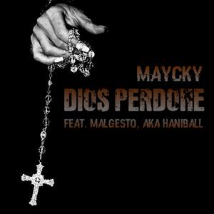 Dios Perdone (feat. Malgesto & AKA HANIBALL) (Explicit)