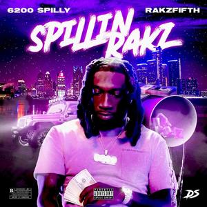 Spillin Rakz (Explicit)