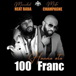 HAUNA ATA 100 FRANCS (feat. Mr Champagne)