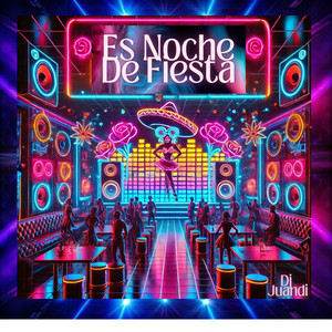 Es Noche De Fiesta