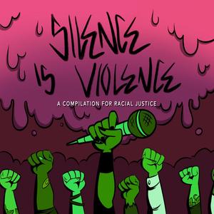 Silence is Violence (Explicit)