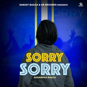 Sorry Sorry (feat. Samarpan Bagga) (Explicit)
