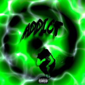 Addict (Explicit)